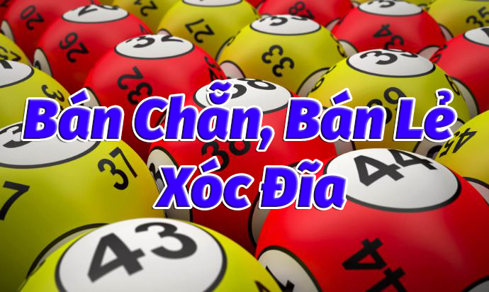 Bán chẵn, bán lẻ là gì? Cách bán chẵn, bán lẻ xóc đĩa chuẩn hôm nay