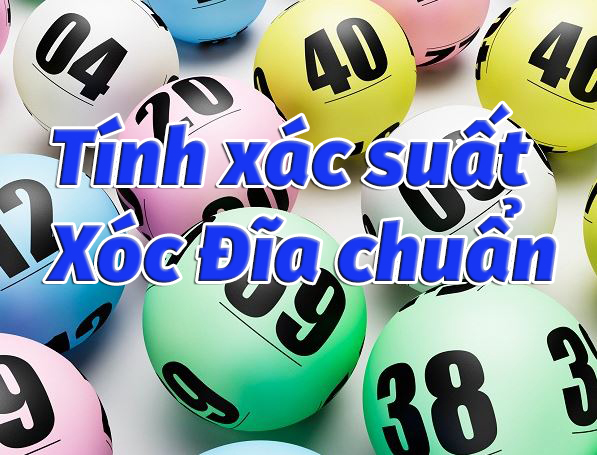 Cách tính xác suất xóc đĩa - Phần mềm tính xác suất chẵn lẻ trong xóc đĩa