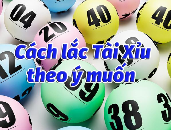 Cách lắc tài xỉu theo ý muốn - Nhận biết lắc hột xí ngầu tài xỉu bịp trên mạng