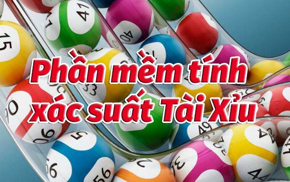 Phần mềm tính xác suất tài xỉu, phần mềm tính toán tài xỉu chính xác nhất